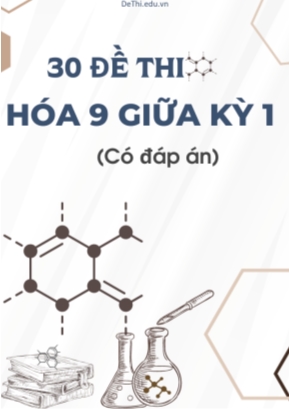 Bộ 30 Đề thi Hóa 9 giữa kì 1 (Có đáp án)